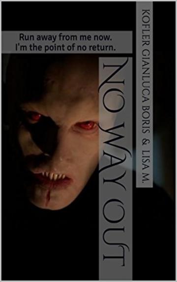 No way out.: Run away from me now. (The point of no return. Vol. 2)